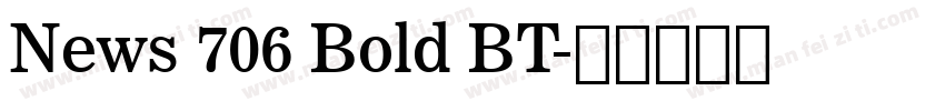 News 706 Bold BT字体转换